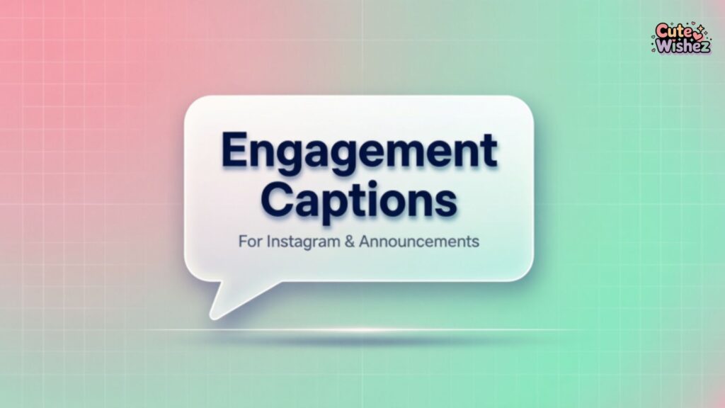 Engagement Captions for Instagram & Announcements