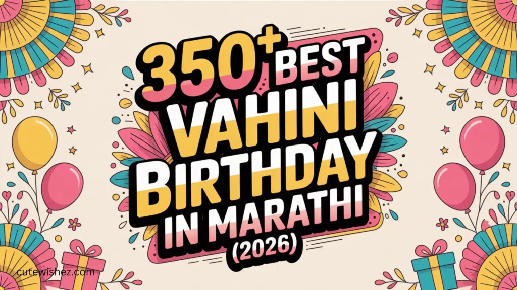 350+ Best Vahini Birthday Wishes in Marathi (2026)